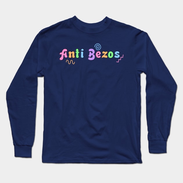 Anti Bezos - Jeff Bezos - Anti Billionaire Long Sleeve T-Shirt by Football from the Left